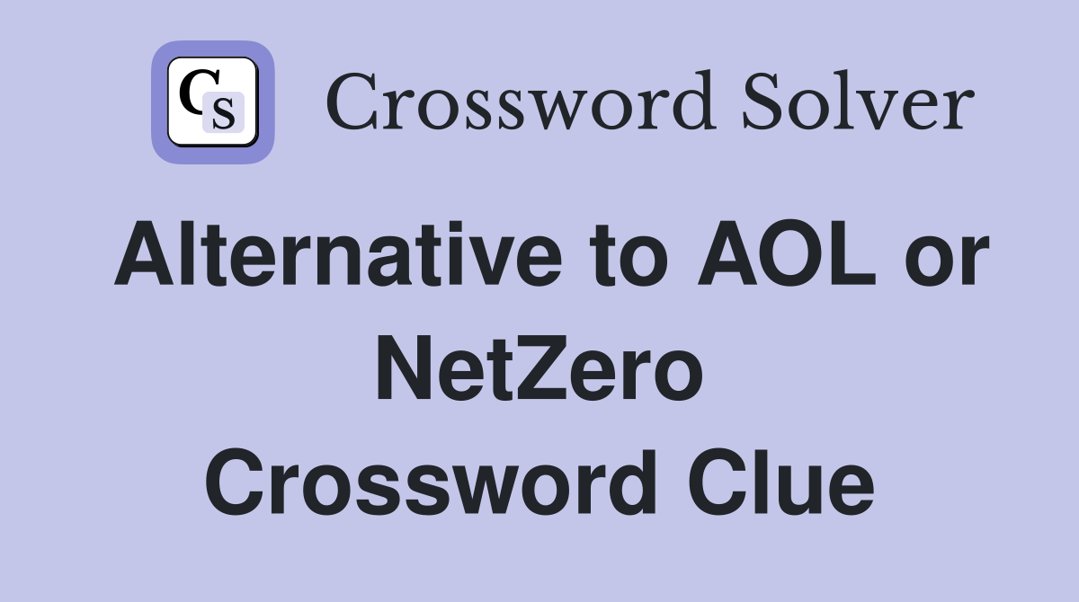 Alternative to AOL or NetZero Crossword Clue Answers Crossword Solver